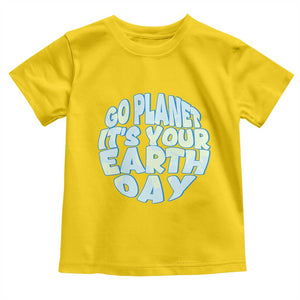 Go Planet It Is Your Earth Day Toddler T Shirt Environmental Activism TS12 Daisy Print Your Wear