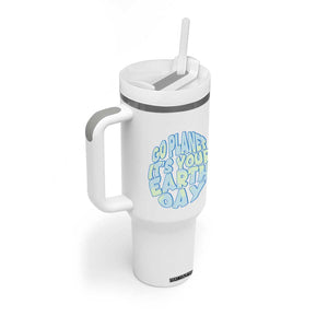 Go Planet It Is Your Earth Day Tumbler With Handle Environmental Activism TS12 Print Your Wear
