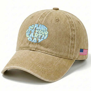 Go Planet It Is Your Earth Day Washed Cotton Baseball Cap Environmental Activism TS12 Print Your Wear