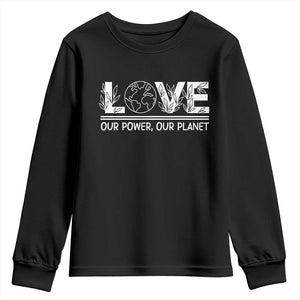 Our Power Our Planet Youth Sweatshirt Earth Day Eco Friendly TS12 Black Print Your Wear