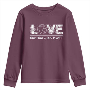 Our Power Our Planet Youth Sweatshirt Earth Day Eco Friendly TS12 Maroon Print Your Wear