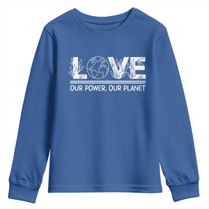 Our Power Our Planet Youth Sweatshirt Earth Day Eco Friendly TS12 Royal Blue Print Your Wear