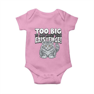 Funny Maine Coon Cat Baby Onesie Too Big To Care About Your Existence TS12 Light Pink Print Your Wear