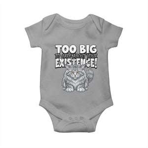 Funny Maine Coon Cat Baby Onesie Too Big To Care About Your Existence TS12 Sport Gray Print Your Wear