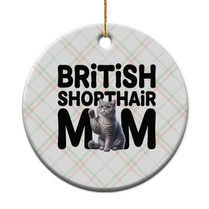 British Shorthair Mom Life Ceramic Ornament Mothers Day Cat Mom Gift TS12 1pc Christmas Plaid Print Your Wear