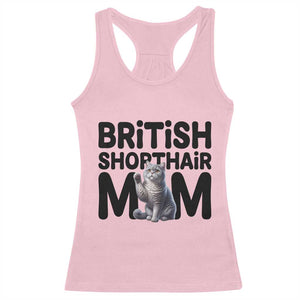British Shorthair Mom Life Racerback Tank Top Mothers Day Cat Mom Gift TS12 Light Pink Print Your Wear