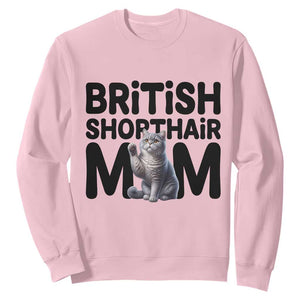 British Shorthair Mom Life Sweatshirt Mothers Day Cat Mom Gift TS12 Light Pink Print Your Wear