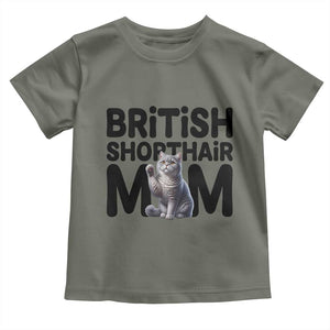 British Shorthair Mom Life Toddler T Shirt Mothers Day Cat Mom Gift TS12 Military Green Print Your Wear