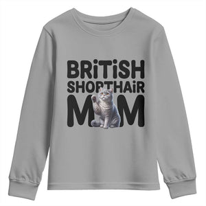 British Shorthair Mom Life Youth Sweatshirt Mothers Day Cat Mom Gift TS12 Sport Gray Print Your Wear