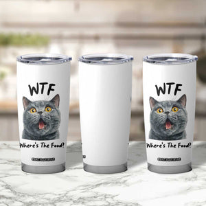 Funny Shocked British Shorthair Cat Tumbler Cup Where Is The Food TS12 Print Your Wear