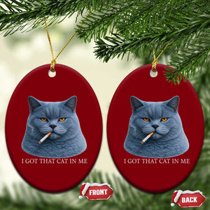 Funny British Shorthair Smoking Ceramic Ornament I Got That Cat In Me TS12 Print Your Wear