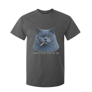 Funny British Shorthair Smoking T Shirt For Kid I Got That Cat In Me TS12 Dark Heather Print Your Wear