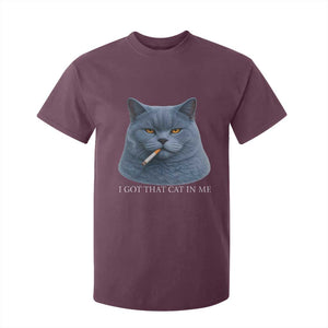 Funny British Shorthair Smoking T Shirt For Kid I Got That Cat In Me TS12 Maroon Print Your Wear
