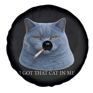 Funny British Shorthair Smoking Spare Tire Cover I Got That Cat In Me TS12 Print Your Wear