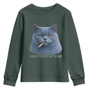 Funny British Shorthair Smoking Youth Sweatshirt I Got That Cat In Me TS12 Dark Forest Green Print Your Wear