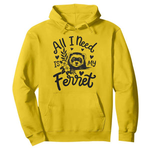 All I Need Is My Ferret Hoodie Cute Exotic Pet Owner Gift TS12 Daisy Print Your Wear