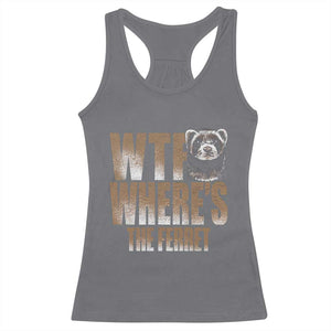 Funny Polecat Ferret Gift Racerback Tank Top WTF Where Is The Ferret