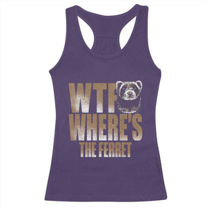 Funny Polecat Ferret Gift Racerback Tank Top WTF Where Is The Ferret