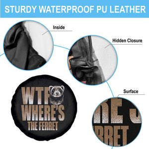 Funny Polecat Ferret Gift Spare Tire Cover WTF Where Is The Ferret TS12 Print Your Wear