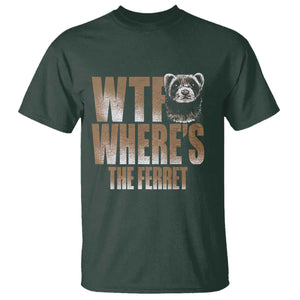 Funny Polecat Ferret Gift T Shirt WTF Where Is The Ferret TS12 Dark Forest Green Print Your Wear
