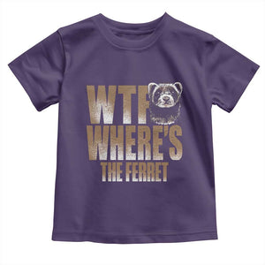 Funny Polecat Ferret Gift Toddler T Shirt WTF Where Is The Ferret TS12 Purple Print Your Wear