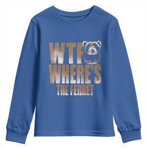 Funny Polecat Ferret Gift Youth Sweatshirt WTF Where Is The Ferret