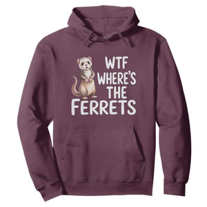 Funny Ferret Lover Gift Hoodie Where Is The Ferret TS12 Maroon Print Your Wear