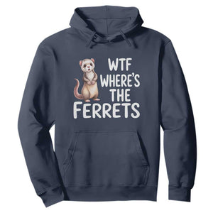 Funny Ferret Lover Gift Hoodie Where Is The Ferret TS12 Navy Print Your Wear