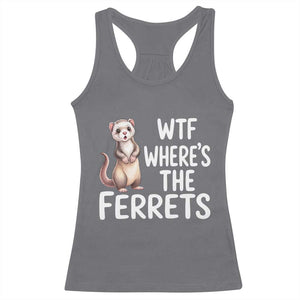 Funny Ferret Lover Gift Racerback Tank Top Where Is The Ferret TS12 Charcoal Print Your Wear