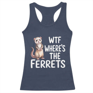 Funny Ferret Lover Gift Racerback Tank Top Where Is The Ferret TS12 Navy Print Your Wear