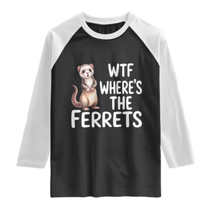 Funny Ferret Lover Gift Raglan Shirt Where Is The Ferret TS12 Black White Print Your Wear