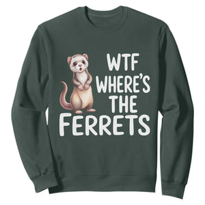 Funny Ferret Lover Gift Sweatshirt Where Is The Ferret TS12 Dark Forest Green Print Your Wear