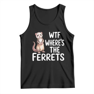 Funny Ferret Lover Gift Tank Top Where Is The Ferret TS12 Black Print Your Wear