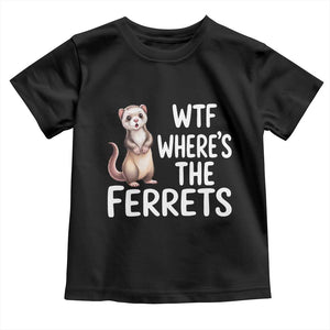Funny Ferret Lover Gift Toddler T Shirt Where Is The Ferret TS12 Black Print Your Wear
