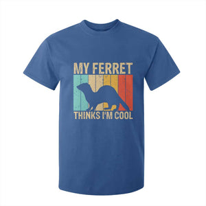 Vintage My Ferret Thinks I Am Cool T Shirt For Kid Ferret Dad Gift TS12 Royal Blue Print Your Wear