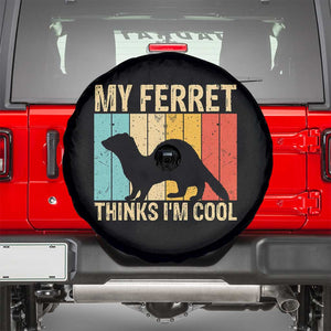 Vintage My Ferret Thinks I Am Cool Spare Tire Cover Ferret Dad Gift TS12 Black Print Your Wear