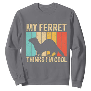 Vintage My Ferret Thinks I Am Cool Sweatshirt Ferret Dad Gift TS12 Charcoal Print Your Wear