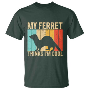 Vintage My Ferret Thinks I Am Cool T Shirt Ferret Dad Gift TS12 Dark Forest Green Print Your Wear