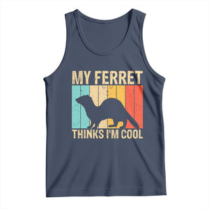 Vintage My Ferret Thinks I Am Cool Tank Top Ferret Dad Gift TS12 Navy Print Your Wear