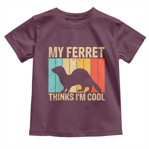 Vintage My Ferret Thinks I Am Cool Toddler T Shirt Ferret Dad Gift TS12 Maroon Print Your Wear