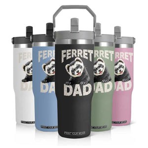 Ferret Dad Life Flip Straw Tumbler Cute Exotic Animal Parent Gift TS12 Print Your Wear