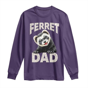 Ferret Dad Life Long Sleeve Shirt Cute Exotic Animal Parent Gift TS12 Purple Print Your Wear