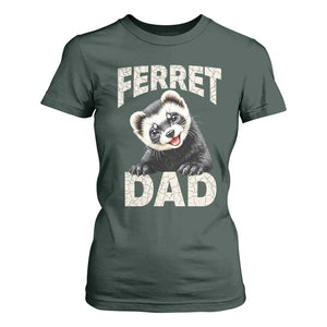 Ferret Dad Life T Shirt For Women Cute Exotic Animal Parent Gift TS12 Dark Forest Green Print Your Wear