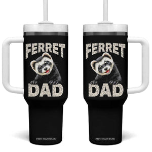 Ferret Dad Life Tumbler With Handle Cute Exotic Animal Parent Gift TS12 One Size: 40 oz Black Print Your Wear
