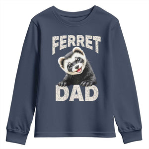 Ferret Dad Life Youth Sweatshirt Cute Exotic Animal Parent Gift TS12 Navy Print Your Wear