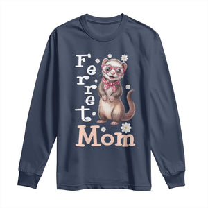 Ferret Mom Life Long Sleeve Shirt Funny Cute Polecat Ferret Lover TS12 Navy Print Your Wear
