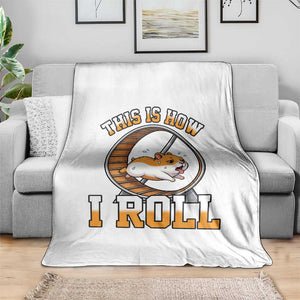 Cute Hamster Running Wheel Throw Blanket This Is How I Roll TS12 Print Your Wear