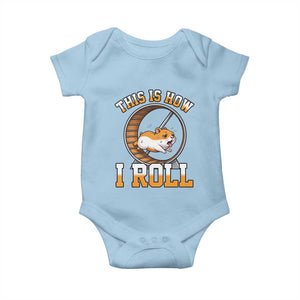 Cute Hamster Running Wheel Baby Onesie This Is How I Roll TS12 Light Blue Print Your Wear