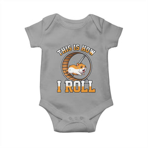 Cute Hamster Running Wheel Baby Onesie This Is How I Roll TS12 Sport Gray Print Your Wear