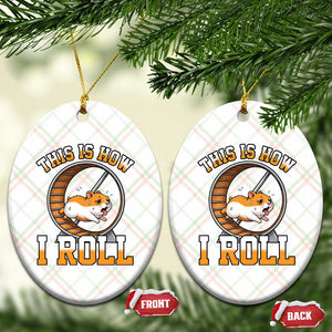Cute Hamster Running Wheel Ceramic Ornament This Is How I Roll TS12 Print Your Wear